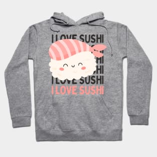 I love Sushi Cute Kawaii Sushi Animal Life is better eating sushi ramen Chinese food addict Hoodie